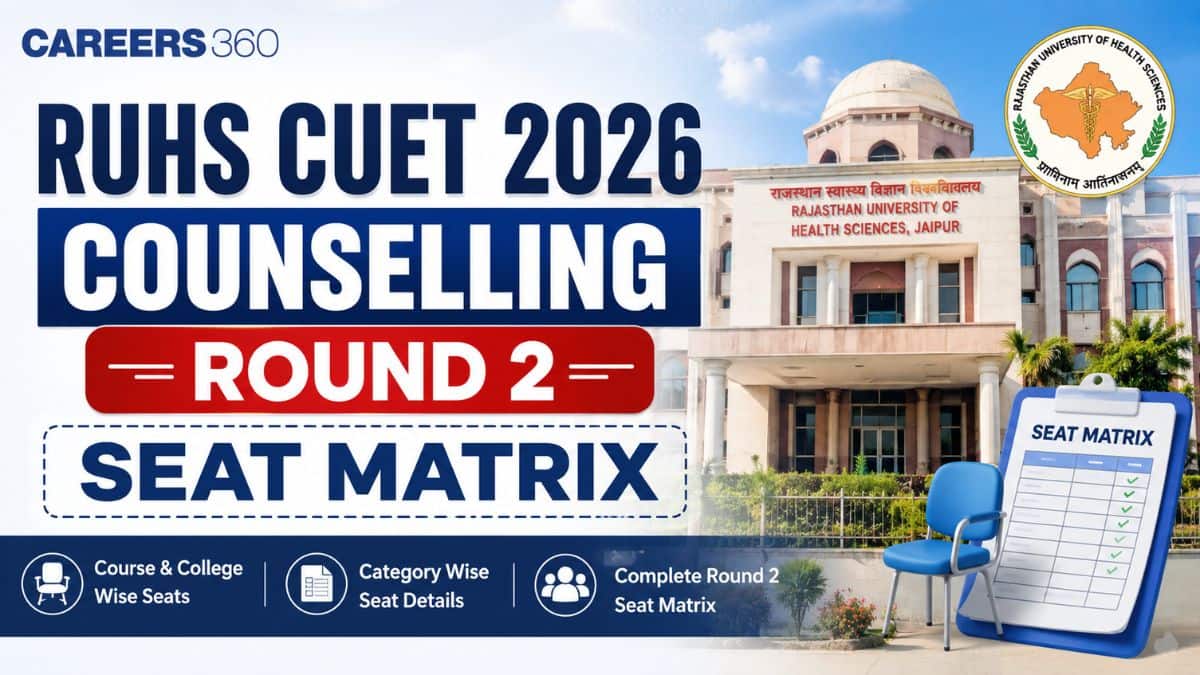 RUHS CUET 2026 Counselling Round 2 Seat Matrix (July 29): Direct Link